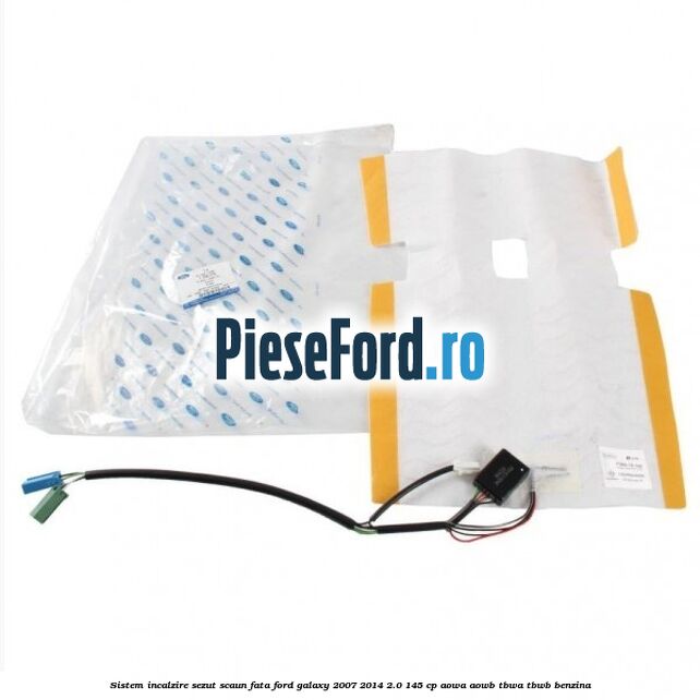 Sistem incalzire sezut scaun fata Ford Galaxy 2007-2014 2.0 145 cp AOWA, AOWB, TBWA, TBWB benzina