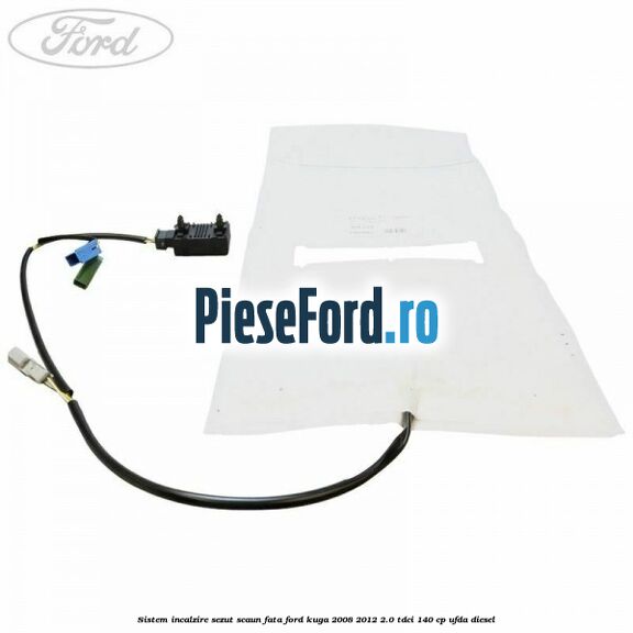 Sistem incalzire sezut scaun fata Ford Kuga 2008-2012 2.0 TDCI 140 cp UFDA diesel