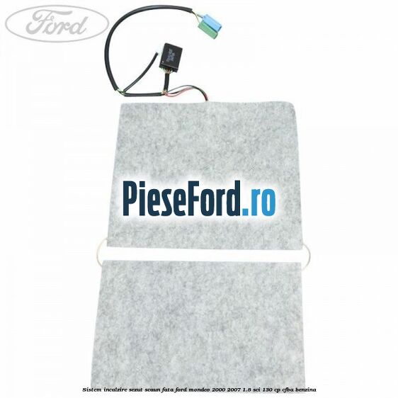 Sistem incalzire sezut scaun fata Ford Mondeo 2000-2007 1.8 SCi 130 cp CFBA benzina