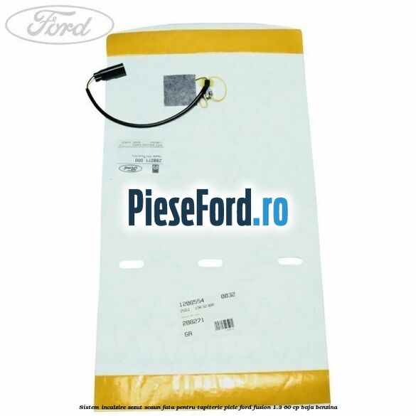 Sistem incalzire sezut scaun fata pentru tapiterie piele Ford Fusion 1.3 60 cp Sistem incalzire sezut scaun fata pentru tapiterie piele Ford Fusion 1.3 60 cp BAJA benzina