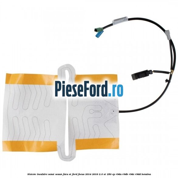 Sistem incalzire sezut scaun fata ST Ford Focus 2014-2018 2.0 ST 250 cp Sistem incalzire sezut scaun fata ST Ford Focus 2014-2018 2.0 ST 250 cp R9DA, R9DB, R9DC, R9DD benzina