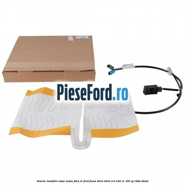 Sistem incalzire sezut scaun fata ST Ford Focus 2014-2018 2.0 TDCi ST 185 cp T8DA diesel