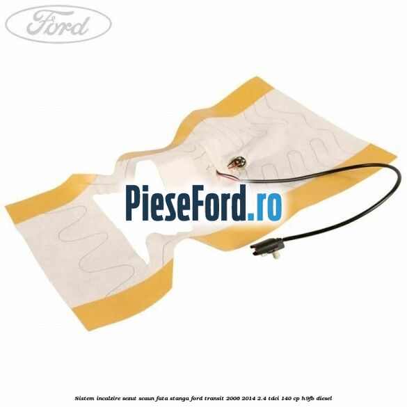 Sistem incalzire sezut scaun fata stanga Ford Transit 2006-2014 2.4 TDCi 140 cp H9FB diesel