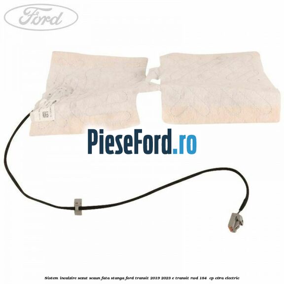 Sistem incalzire sezut scaun fata stanga Ford Transit 2019-2023 E-TRANSIT RWD 184  cp C0RA electric