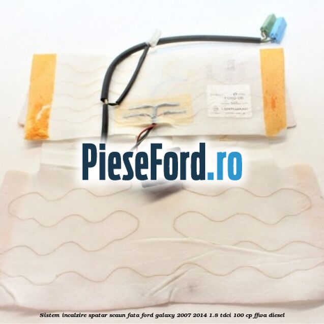 Sistem incalzire spatar scaun fata Ford Galaxy 2007-2014 1.8 TDCi 100 cp Sistem incalzire spatar scaun fata Ford Galaxy 2007-2014 1.8 TDCi 100 cp FFWA diesel
