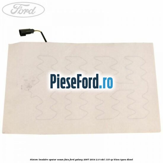 Sistem incalzire spatar scaun fata Ford Galaxy 2007-2014 2.0 TDCi 115 cp KLWA, TYWA diesel