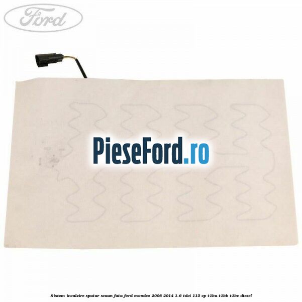 Sistem incalzire spatar scaun fata Ford Mondeo 2008-2014 1.6 TDCi 115 cp T1BA, T1BB, T1BC diesel