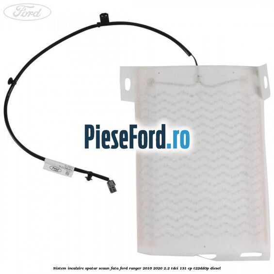Sistem incalzire spatar scaun fata Ford Ranger 2016-2020 2.2 TDCi 131 cp Sistem incalzire spatar scaun fata Ford Ranger 2016-2020 2.2 TDCi 131 cp T22DD0P diesel