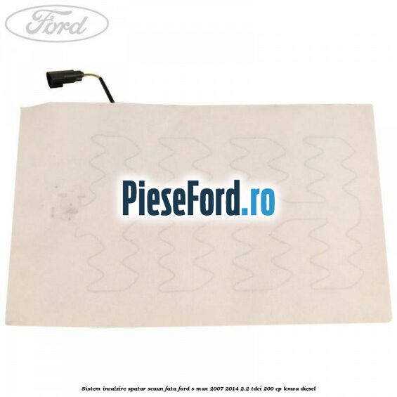 Sistem incalzire spatar scaun fata Ford S-Max 2007-2014 2.2 TDCi 200 cp KNWA diesel