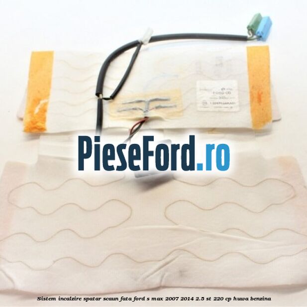 Sistem incalzire spatar scaun fata Ford S-Max 2007-2014 2.5 ST 220 cp HUWA benzina