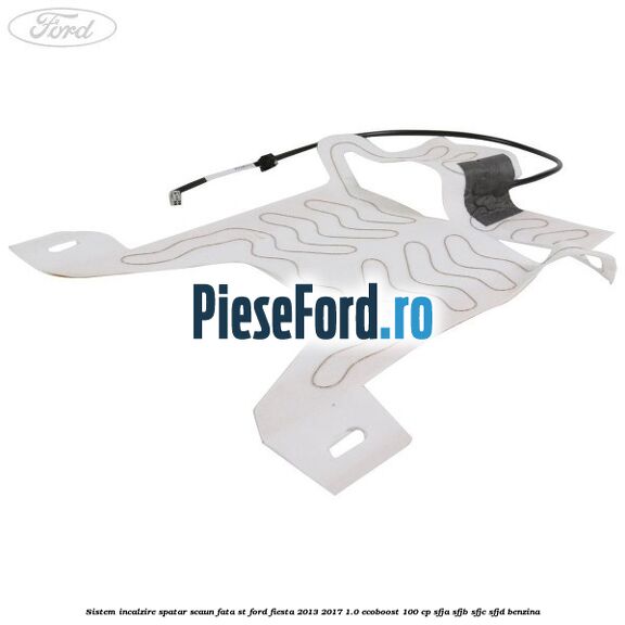 Sistem incalzire spatar scaun fata ST Ford Fiesta 2013-2017 1.0 EcoBoost 100 cp SFJA, SFJB, SFJC, SFJD benzina