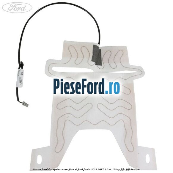 Sistem incalzire spatar scaun fata ST Ford Fiesta 2013-2017 1.6 ST 182 cp JTJA, JTJB benzina
