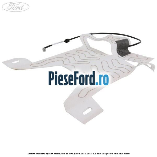 Sistem incalzire spatar scaun fata ST Ford Fiesta 2013-2017 1.6 TDCi 95 cp Sistem incalzire spatar scaun fata ST Ford Fiesta 2013-2017 1.6 TDCi 95 cp T3JA, TZJA, TZJB diesel