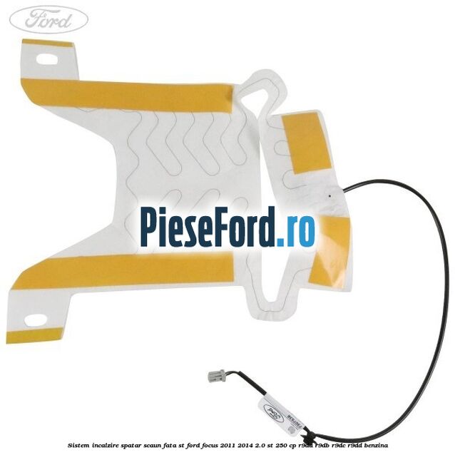 Sistem incalzire spatar scaun fata ST Ford Focus 2011-2014 2.0 ST 250 cp R9DA, R9DB, R9DC, R9DD benzina