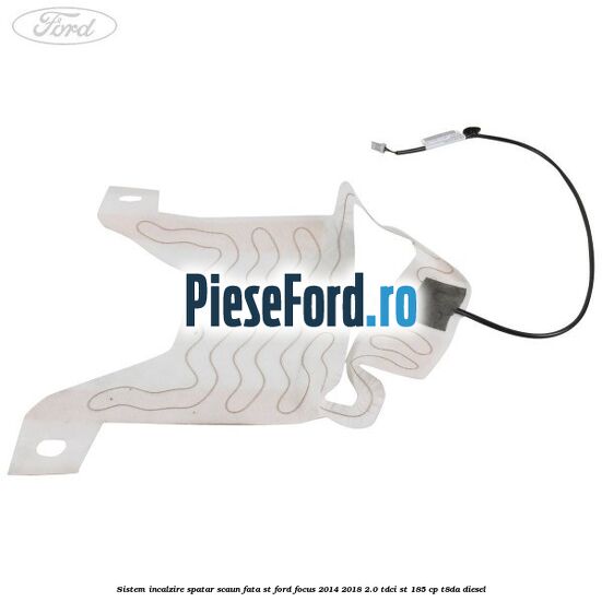 Sistem incalzire spatar scaun fata ST Ford Focus 2014-2018 2.0 TDCi ST 185 cp T8DA diesel