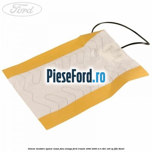 Sistem incalzire spatar scaun fata stanga Ford Transit 2000-2006 2.0 TDCi 125 cp FIFA diesel