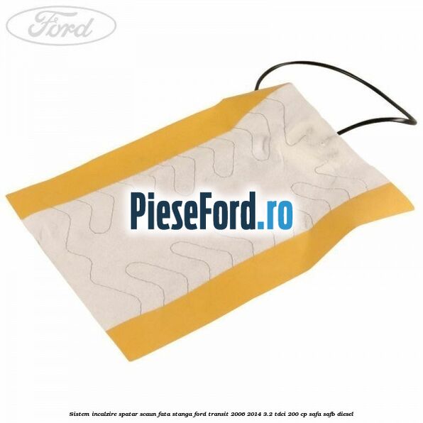 Sistem incalzire spatar scaun fata stanga Ford Transit 2006-2014 3.2 TDCi 200 cp SAFA, SAFB diesel