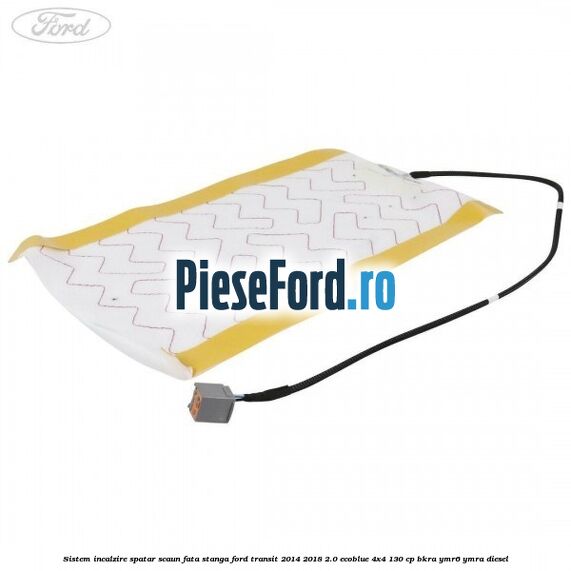 Sistem incalzire spatar scaun fata stanga Ford Transit 2014-2018 2.0 EcoBlue 4x4 130 cp BKRA, YMR6, YMRA diesel