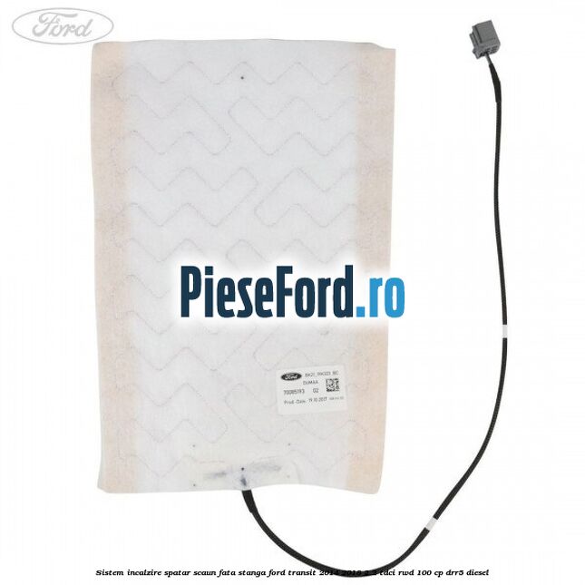 Sistem incalzire spatar scaun fata stanga Ford Transit 2014-2018 2.2 TDCi RWD 100 cp Sistem incalzire spatar scaun fata stanga Ford Transit 2014-2018 2.2 TDCi RWD 100 cp DRR5 diesel