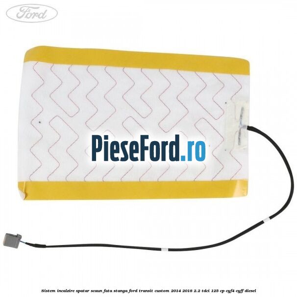 Sistem incalzire spatar scaun fata stanga Ford Transit Custom 2014-2018 2.2 TDCi 125 cp CYF4, CYFF diesel