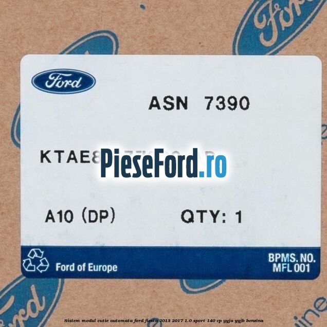 Sistem modul cutie automata Ford Fiesta 2013-2017 1.0 Sport 140 cp YYJA, YYJB benzina