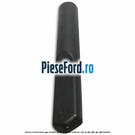 Sistem monitorizare GPS antifurt Ford B-Max 1.0 EcoBoost 100 cp SFJA, SFJB, SFJC, SFJD benzina