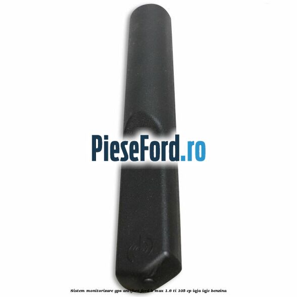 Sistem monitorizare GPS antifurt Ford B-Max 1.6 Ti 105 cp IQJA, IQJC benzina