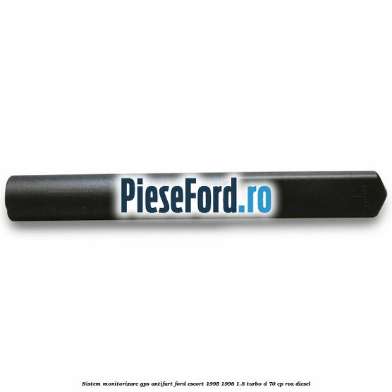 Sistem monitorizare GPS antifurt Ford Escort 1995-1998 1.8 Turbo D 70 cp RVA diesel
