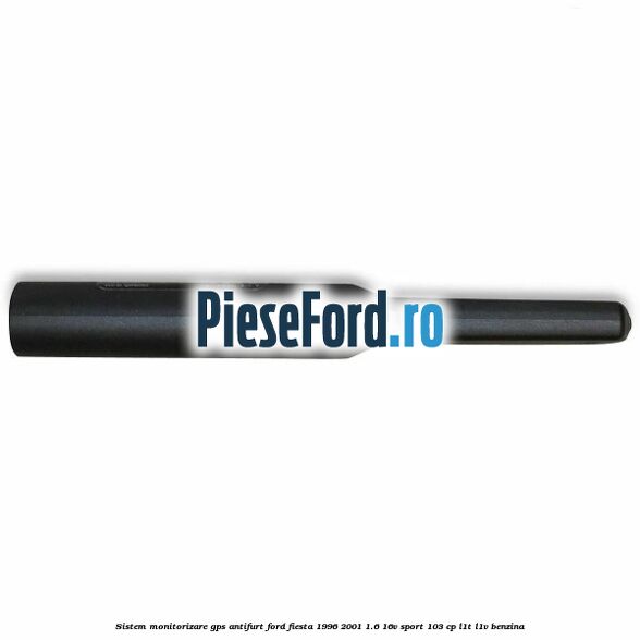 Sistem monitorizare GPS antifurt Ford Fiesta 1996-2001 1.6 16V Sport 103 cp L1T, L1V benzina