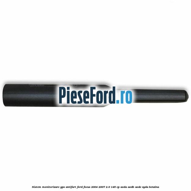 Sistem monitorizare GPS antifurt Ford Focus 2004-2007 2.0 145 cp AODA, AODB, AODE, SYDA benzina
