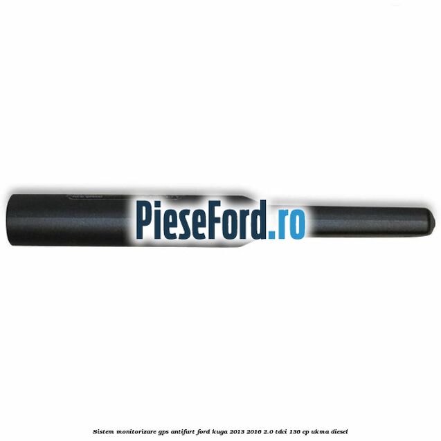 Sistem monitorizare GPS antifurt Ford Kuga 2013-2016 2.0 TDCi 136 cp Sistem monitorizare GPS antifurt Ford Kuga 2013-2016 2.0 TDCi 136 cp UKMA diesel