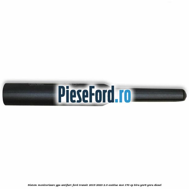 Sistem monitorizare GPS antifurt Ford Transit 2019-2023 2.0 EcoBlue 4x4 170 cp BLRA, YNR6, YNRA diesel