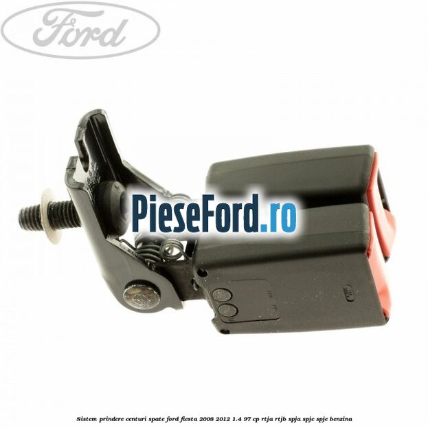 Sistem prindere centuri spate Ford Fiesta 2008-2012 1.4 97 cp RTJA, RTJB, SPJA, SPJC, SPJE benzina