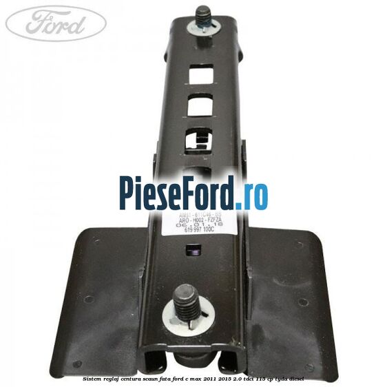 Sistem reglaj centura scaun fata Ford C-Max 2011-2015 2.0 TDCi 115 cp Sistem reglaj centura scaun fata Ford C-Max 2011-2015 2.0 TDCi 115 cp TYDA diesel