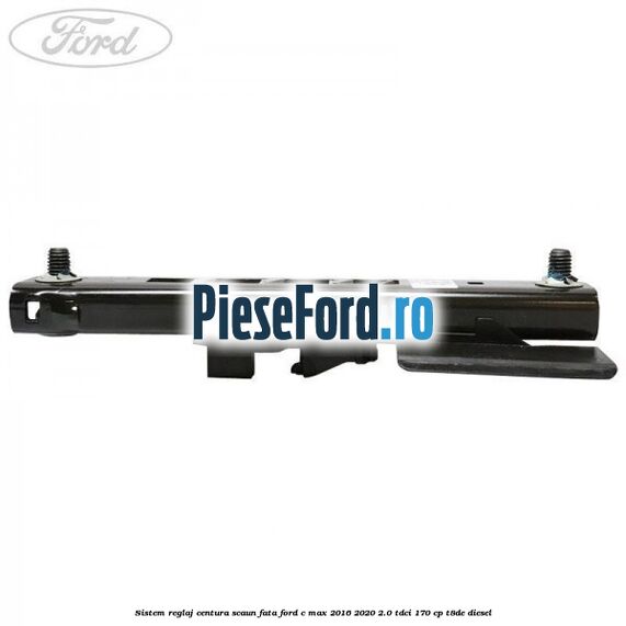 Sistem reglaj centura scaun fata Ford C-Max 2016-2020 2.0 TDCi 170 cp T8DE diesel