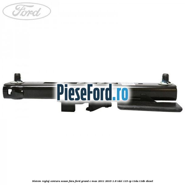 Sistem reglaj centura scaun fata Ford Grand C-Max 2011-2015 1.6 TDCi 115 cp T1DA, T1DB diesel