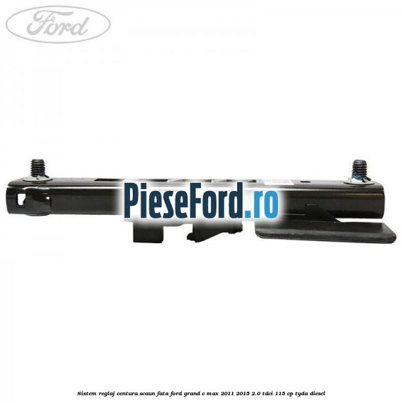 Sistem reglaj centura scaun fata Ford Grand C-Max 2011-2015 2.0 TDCi 115 cp TYDA diesel