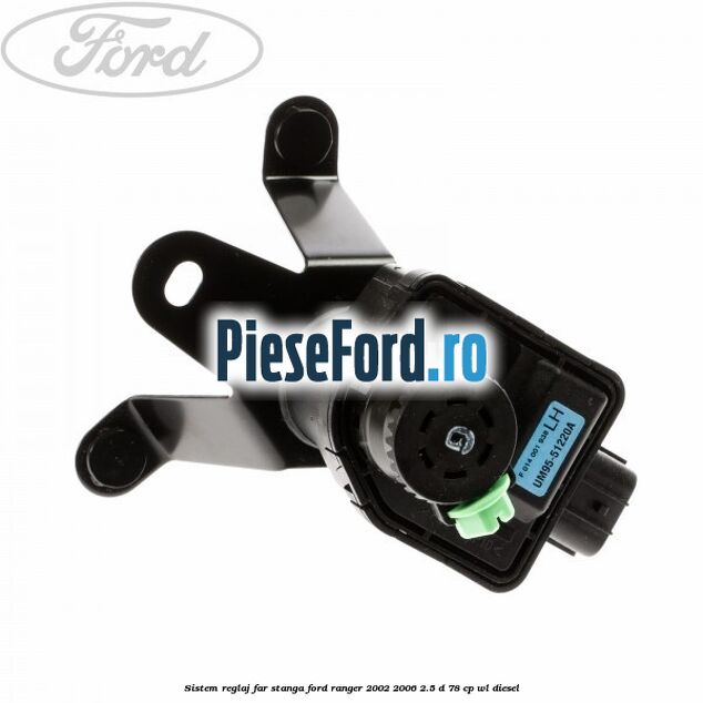 Sistem reglaj far stanga Ford Ranger 2002-2006 2.5 D 78 cp WL diesel