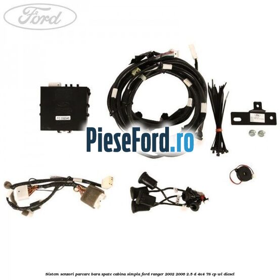 Sistem senzori parcare bara spate cabina simpla Ford Ranger 2002-2006 2.5 D 4x4 78 cp WL diesel