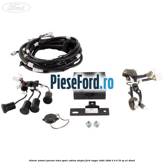 Sistem senzori parcare bara spate cabina simpla Ford Ranger 2002-2006 2.5 D 78 cp WL diesel