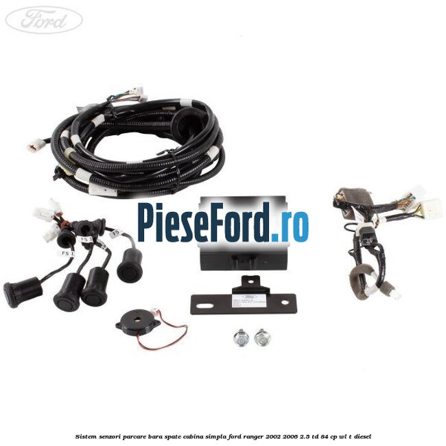 Sistem senzori parcare bara spate cabina simpla Ford Ranger 2002-2006 2.5 TD 84 cp WL-T diesel
