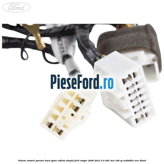 Sistem senzori parcare bara spate cabina simpla Ford Ranger 2006-2012 3.0 TDCi 4x4 156 cp MD30DITC, WEC diesel