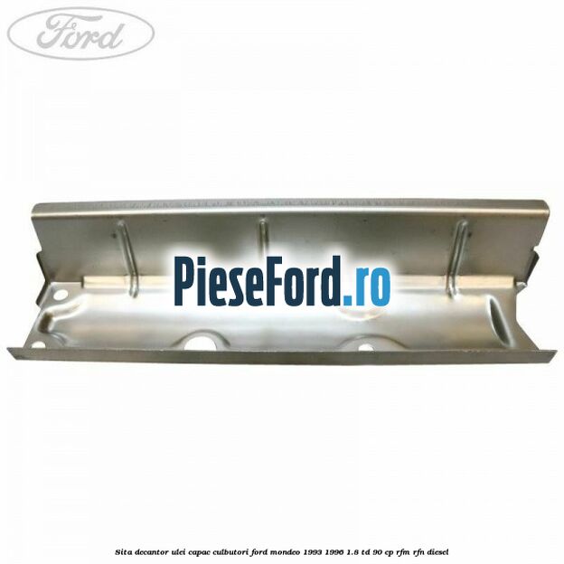 Sita decantor ulei capac culbutori Ford Mondeo 1993-1996 1.8 TD 90 cp RFM, RFN diesel