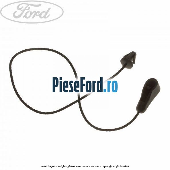 Snur hayon 3 usi Ford Fiesta 2002-2005 1.25 16V 70 cp M7JA, M7JB benzina
