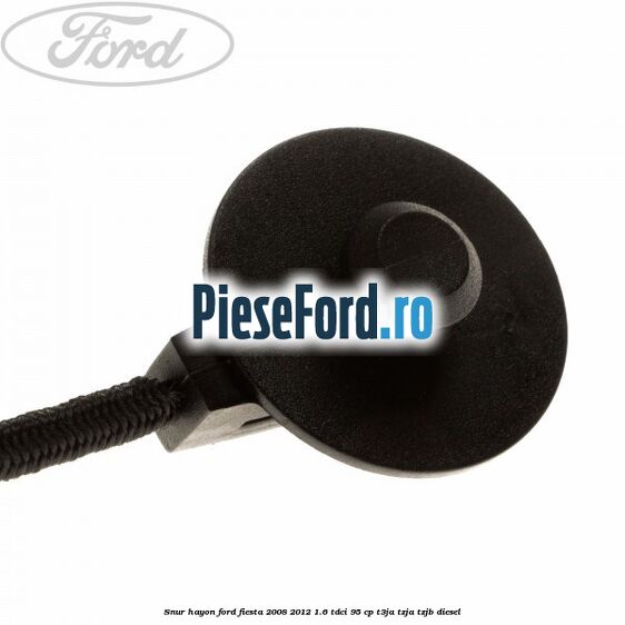 Snur hayon Ford Fiesta 2008-2012 1.6 TDCi 95 cp Snur hayon Ford Fiesta 2008-2012 1.6 TDCi 95 cp T3JA, TZJA, TZJB diesel