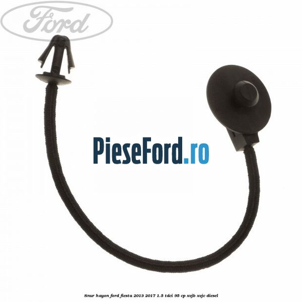 Snur hayon Ford Fiesta 2013-2017 1.5 TDCi 95 cp XVJB, XVJC diesel