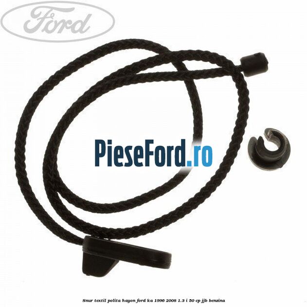Snur textil polita hayon Ford Ka 1996-2008 1.3 i 50 cp