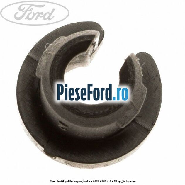 Snur textil polita hayon Ford Ka 1996-2008 1.3 i 50 cp JJB benzina