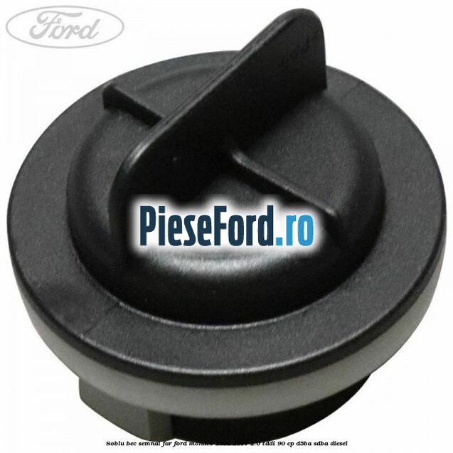 Soblu bec semnal far Ford Mondeo 2000-2007 2.0 TDDI 90 cp D5BA, SDBA diesel