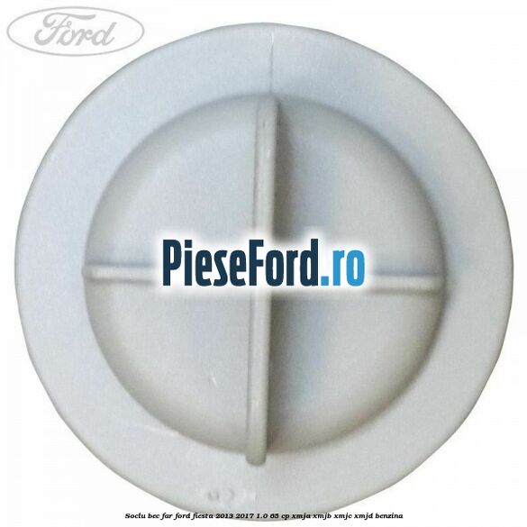 Soclu bec far Ford Fiesta 2013-2017 1.0 65 cp XMJA, XMJB, XMJC, XMJD benzina